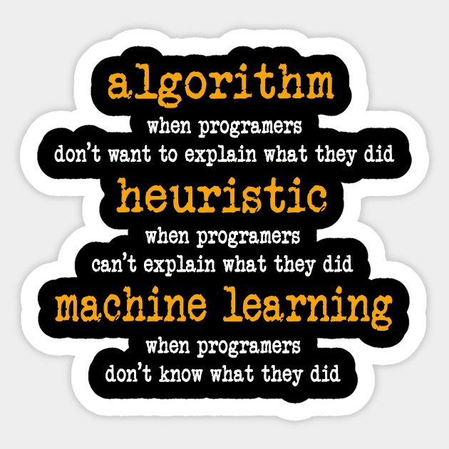 Programmers Funny Algorithm Heuristic Machine Learning Sticker by peskybeater